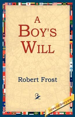 A Boy's Will by Frost, Robert