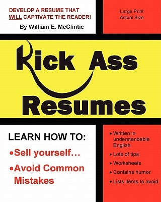 Kick Ass Resumes by McClintic, William E.