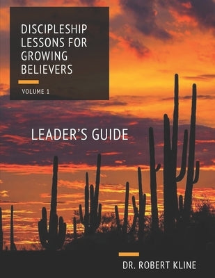 Discipleship Lessons For Growing Believers: Volume I Leader's Guide by Dean, David