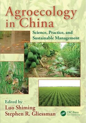 Agroecology in China: Science, Practice, and Sustainable Management by Shiming, Luo