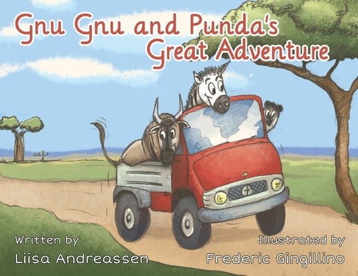 Gnu-Gnu and Punda's Great Adventure by Andreassen, Liisa