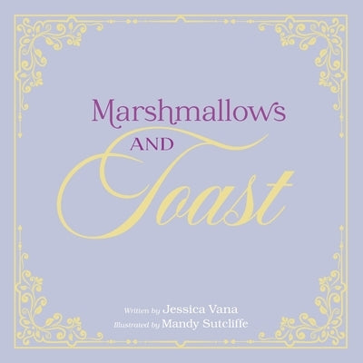 Marshmallows and Toast by Sutcliffe, Mandy