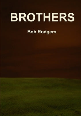 Brothers by Rodgers, Bob