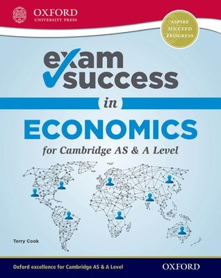 Exam Success in Economics for Cambridge as & a Level by Cook, Terry