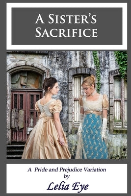 A Sister's Sacrifice by Eye, Lelia