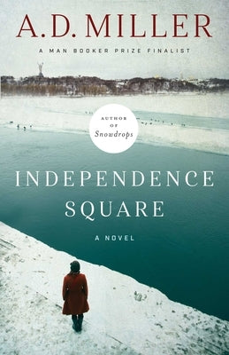 Independence Square by Miller, A. D.
