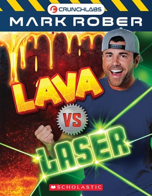 Lava vs. Lasers (Mark Rober) by Scholastic