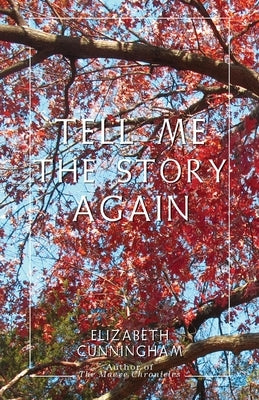 Tell Me The Story Again by Cunningham, Elizabeth
