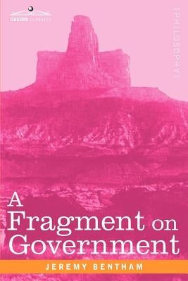 A Fragment on Government by Bentham, Jeremy
