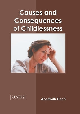 Causes and Consequences of Childlessness by Finch, Aberforth