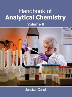 Handbook of Analytical Chemistry: Volume II by Carol, Jessica