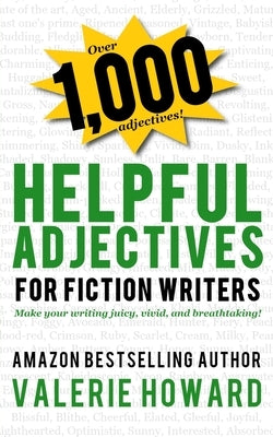 Helpful Adjectives for Fiction Writers by Howard, Valerie