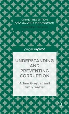 Understanding and Preventing Corruption by Graycar, A.