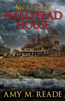 Secrets of Hallstead House by Reade, Amy M.