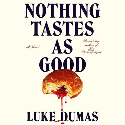 Nothing Tastes as Good by Dumas, Luke