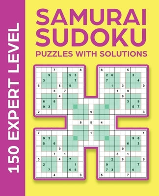 Samurai Sudoku Puzzles with Solutions: 150 Expert Level by Publishing, Ak