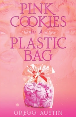 Pink Cookies In A Plastic Bag by Porter, Shaniqwa