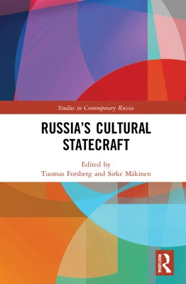Russia's Cultural Statecraft by Forsberg, Tuomas