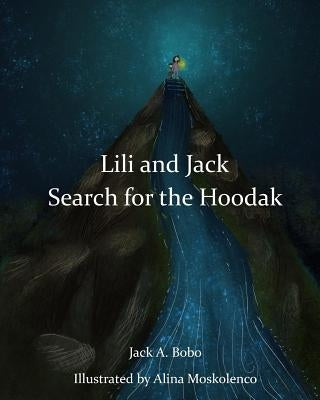 Lili and Jack Search for the Hoodak by Moskolenco, Alina