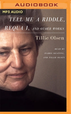Tell Me a Riddle, Requa I, and Other Works by Olsen, Tillie