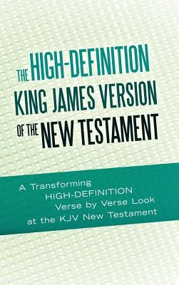 The High-Definition King James Version of the New Testament: An HD Look at the KJV of the Bible by Rouse, Ted