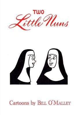 Two Little Nuns by O'Malley, Bill