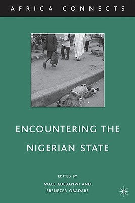 Encountering the Nigerian State by Adebanwi, W.