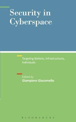 Security in Cyberspace by Giacomello, Giampiero