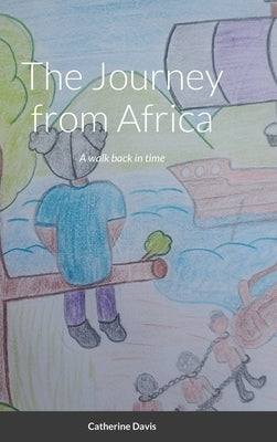 The Journey from Africa: A walk back in time by Davis, Catherine