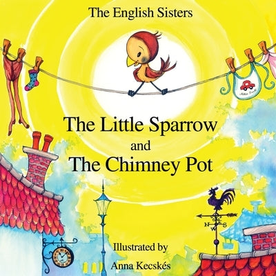 Story Time for Kids with Nlp by the English Sisters - The Little Sparrow and the Chimney Pot by Zuggo, Violeta