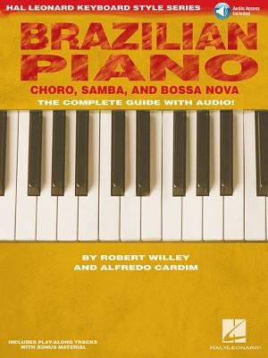 Brazilian Piano: Choro, Samba, and Bossa Nova [With CD (Audio)] by Willey, Robert