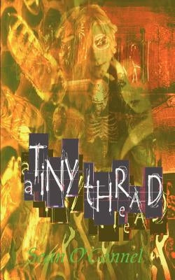 A Tiny-Thread by O'Connel, Sean