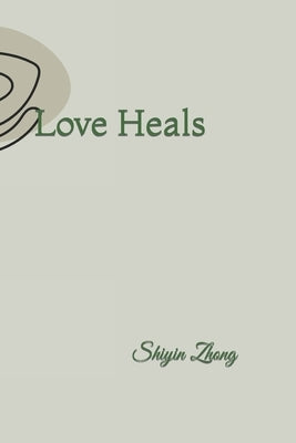 Love heals by Zhong, Shiyin