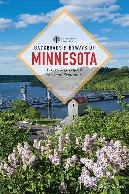 Backroads & Byways of Minnesota by Rea, Amy C.