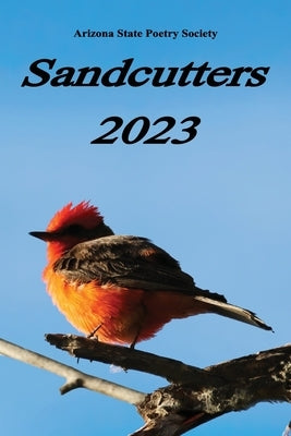 Sandcutters 2023 by Poetry Society, Arizona State