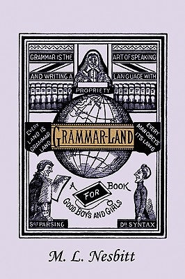 Grammar-Land (Yesterday's Classics) by Nesbitt, M. L.