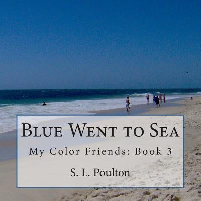 Blue Went to Sea by Poulton, S. L.