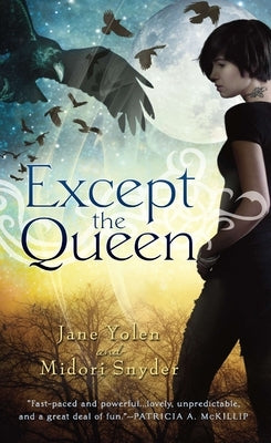 Except the Queen by Yolen, Jane
