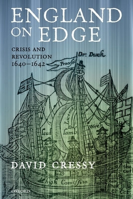 England on Edge: Crisis and Revolution 1640-1642 by Cressy, David