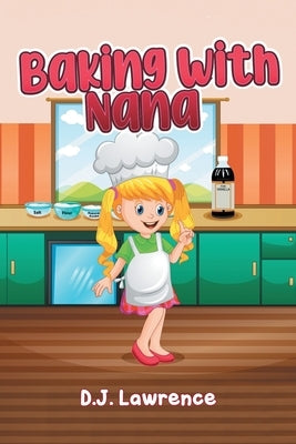 Baking With Nana by Lawrence, D. J.