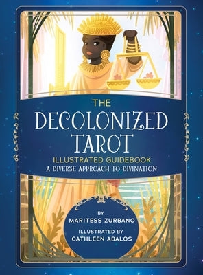 The Decolonized Tarot Illustrated Guidebook: A Diverse Approach to Divination by Zurbano, Maritess