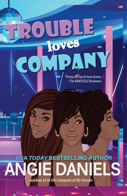 Trouble Loves Company by Daniels, Angie