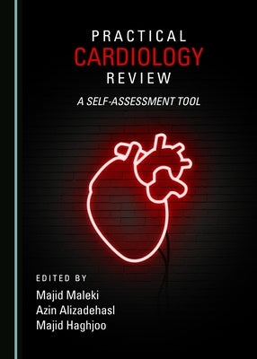 Practical Cardiology Review: A Self-Assessment Tool by Alizadehasl, Azin