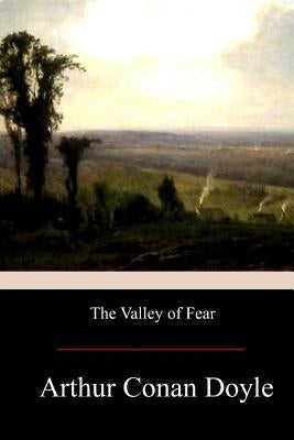 The Valley of Fear by Doyle, Arthur Conan