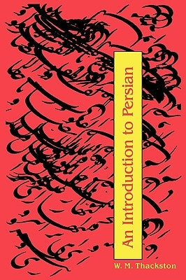 An Introduction to Persian (3rd Edition) by Thackston, Wheeler M.