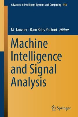 Machine Intelligence and Signal Analysis by Tanveer, M.
