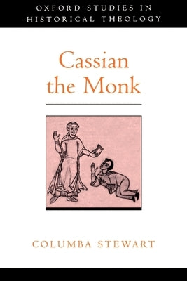 Cassian the Monk by Stewart, Columba