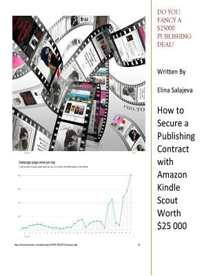 Do You Fancy A $25 000 Publishing Deal?: How to Secure A Publishing Contract with Amazon Kindle Scout worth $25000 by Salajeva, Elina