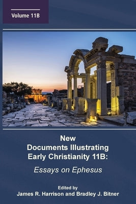 New Documents Illustrating Early Christianity 11B by Harrison, James R.
