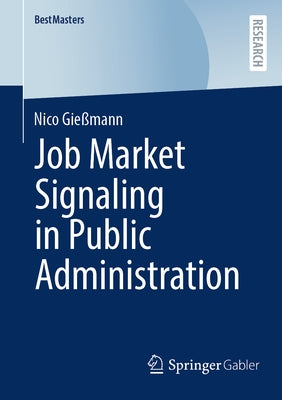 Job Market Signaling in Public Administration by Gießmann, Nico